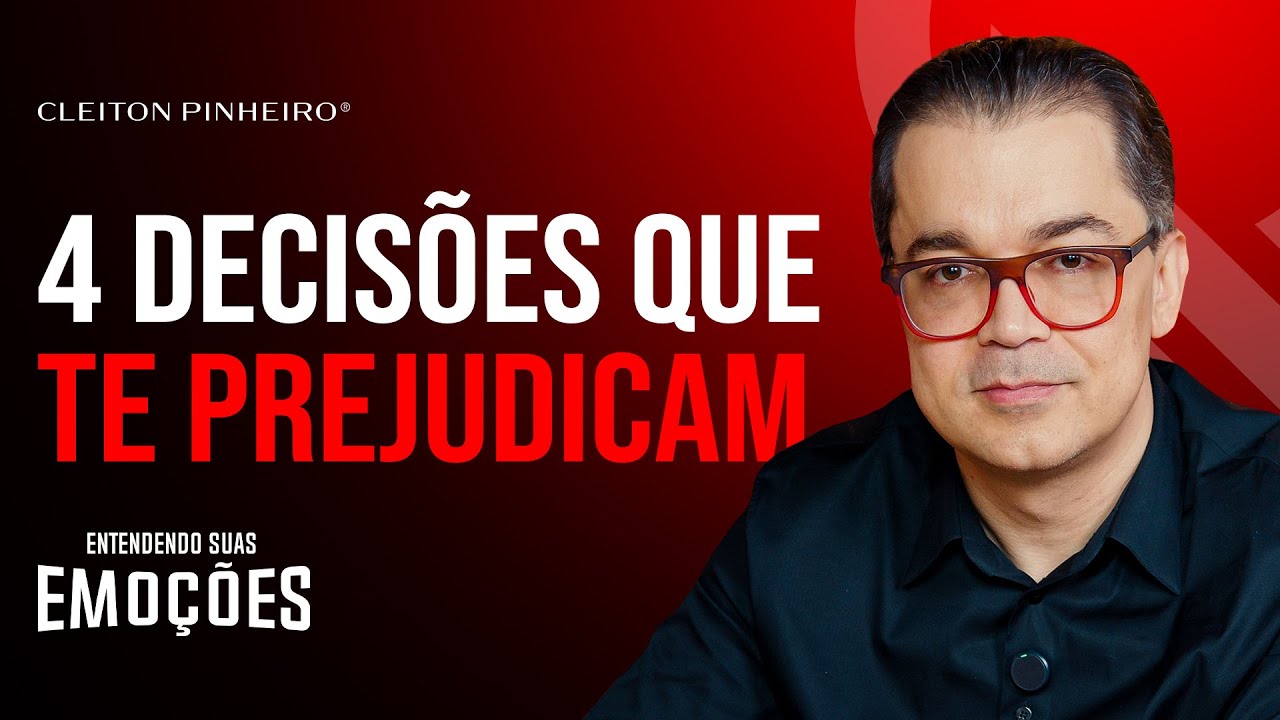 4 DECISÕES que te impedem de CRESCER | Entendendo suas emoções #31