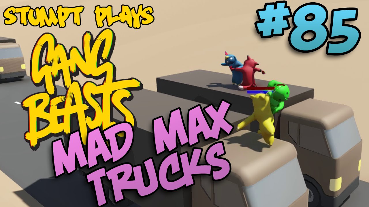 Gang Beasts - #85 - Mad Max Trucks!