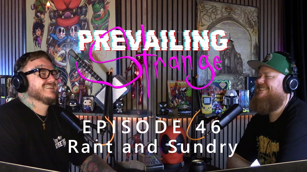 Episode 46 - Rant and Sundry