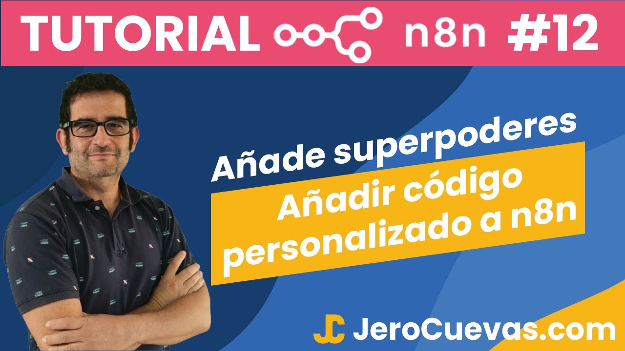 Tutorial n8n 12: Añadir código personalizado en n8n | Nodo de código + Instalación de paquetes JS 🚀