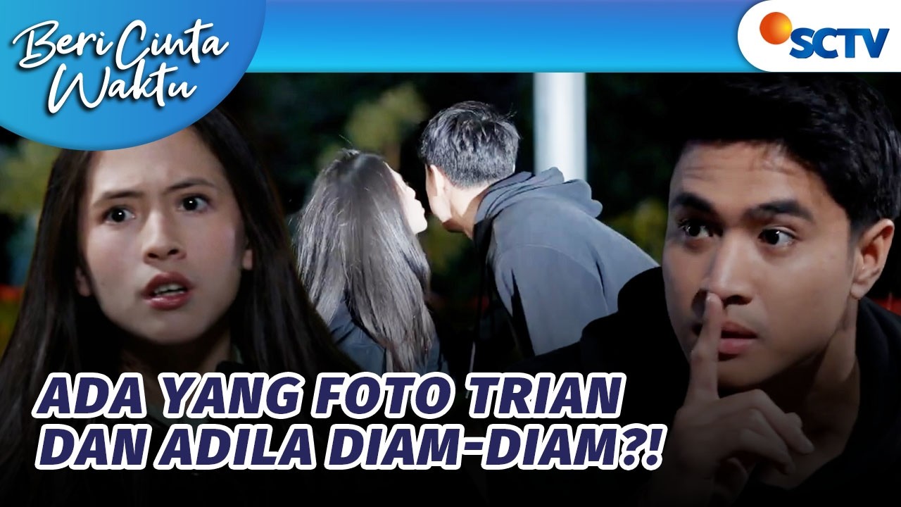 Adila Lagi Cium Trian, Ternyata Ada yang Foto Diam-diam?! | Beri Cinta Waktu   Episode 152