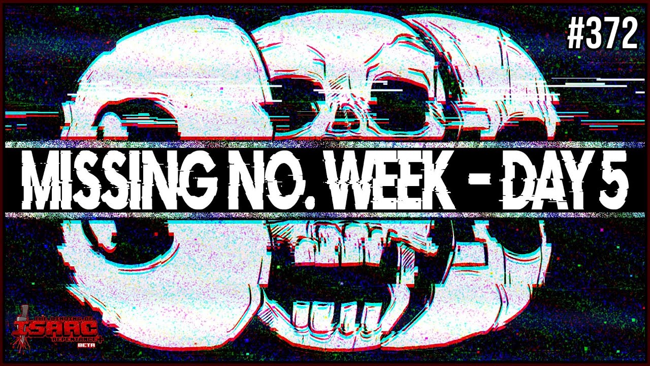 MISSING NO. WEEK DAY 5 - Repentance+ #372