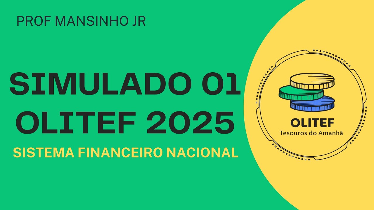 SIMULADO 01 | OLITEF 2025 - Sistema Financeiro Nacional
