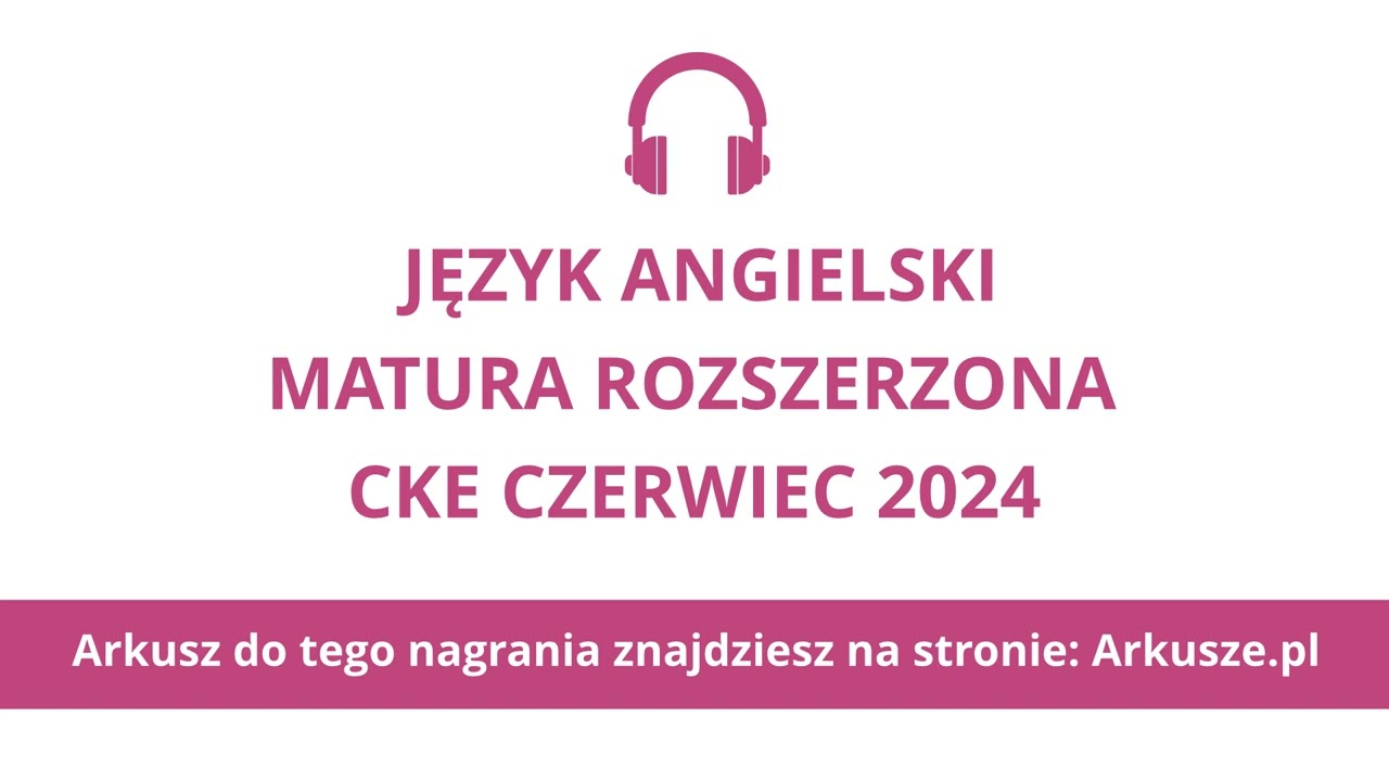 Matura czerwiec 2024 język angielski rozszerzony nagranie