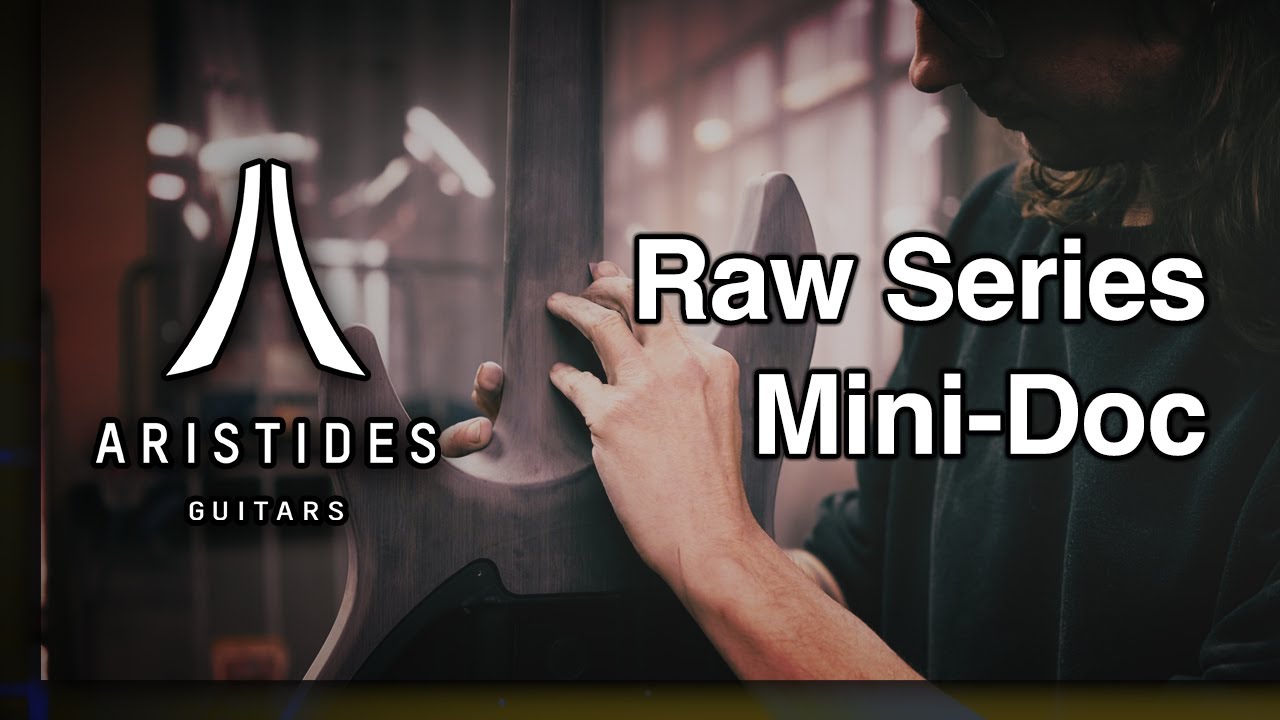 Aristides Guitars | Raw Series Mini-Doc
