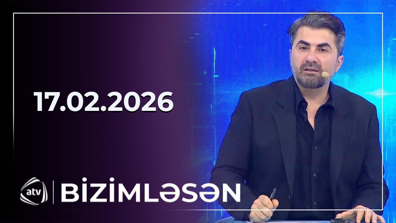 Bizimləsən / 17.02.2026