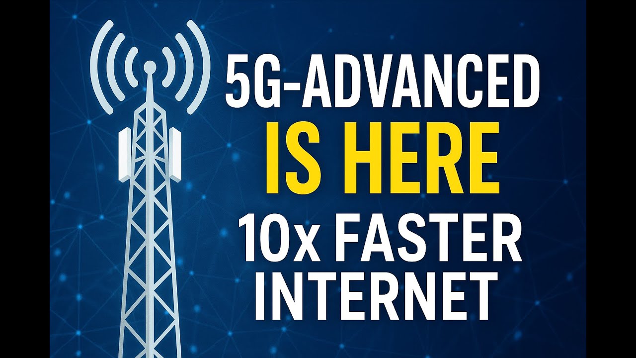 5G-Advanced Is Here: 10x Faster Internet Just Launched!