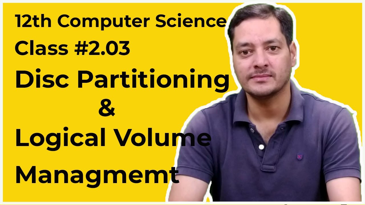 Class #2.03 | 12th CS | Disc Partitioning & LVM