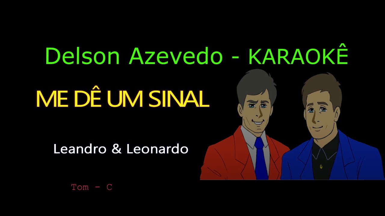 LEANDRO E LEONARDO - ME DÊ UM SINAL - KARAOKE