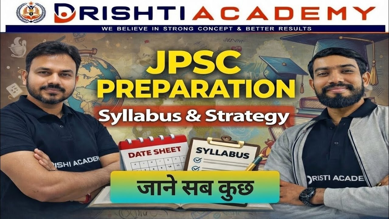 JPSC Preparation 2026: Complete Syllabus & Strategy | Date Sheet Out? | Drishti Academy