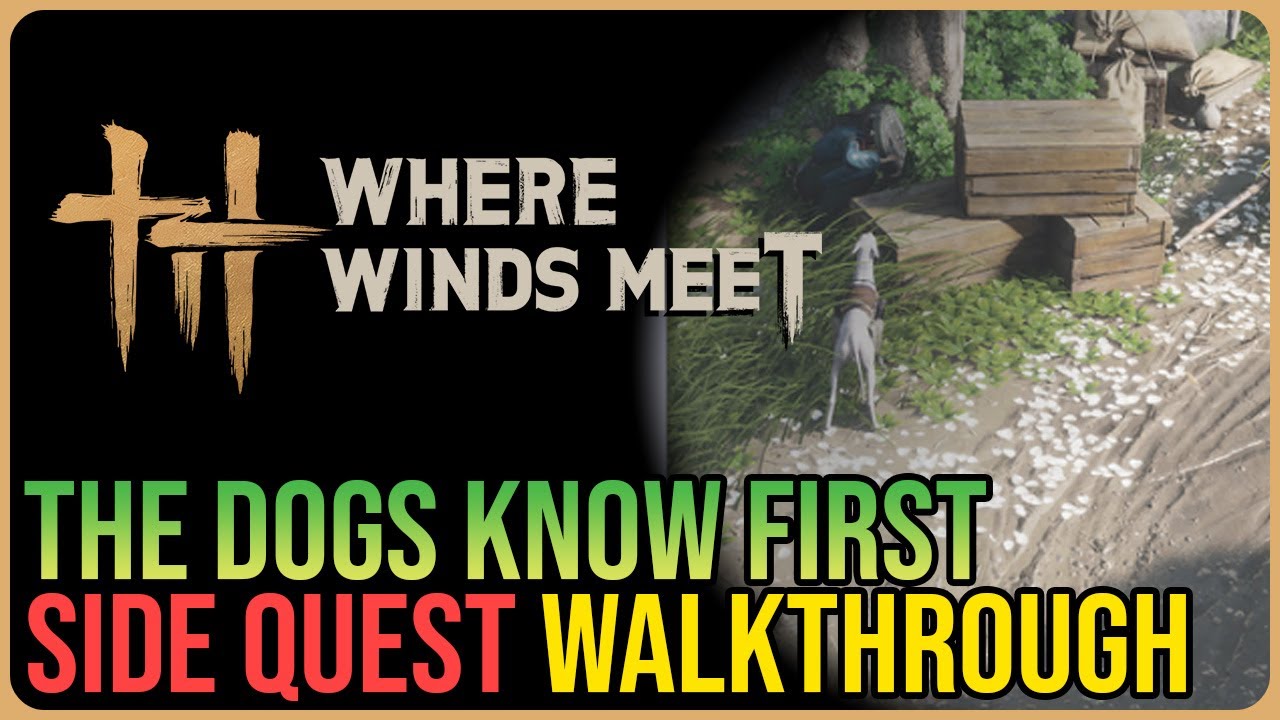 The Dogs Know First – Where Winds Meet
