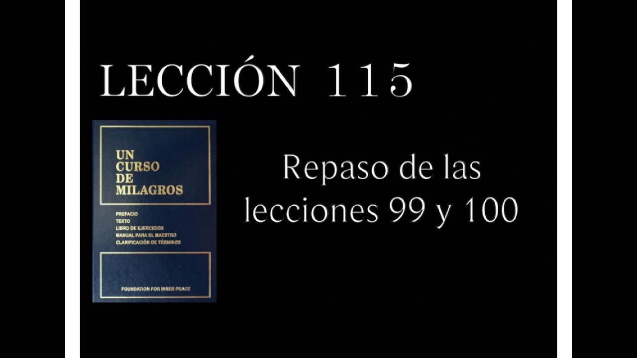 Lección 115 Un Curso de Milagros