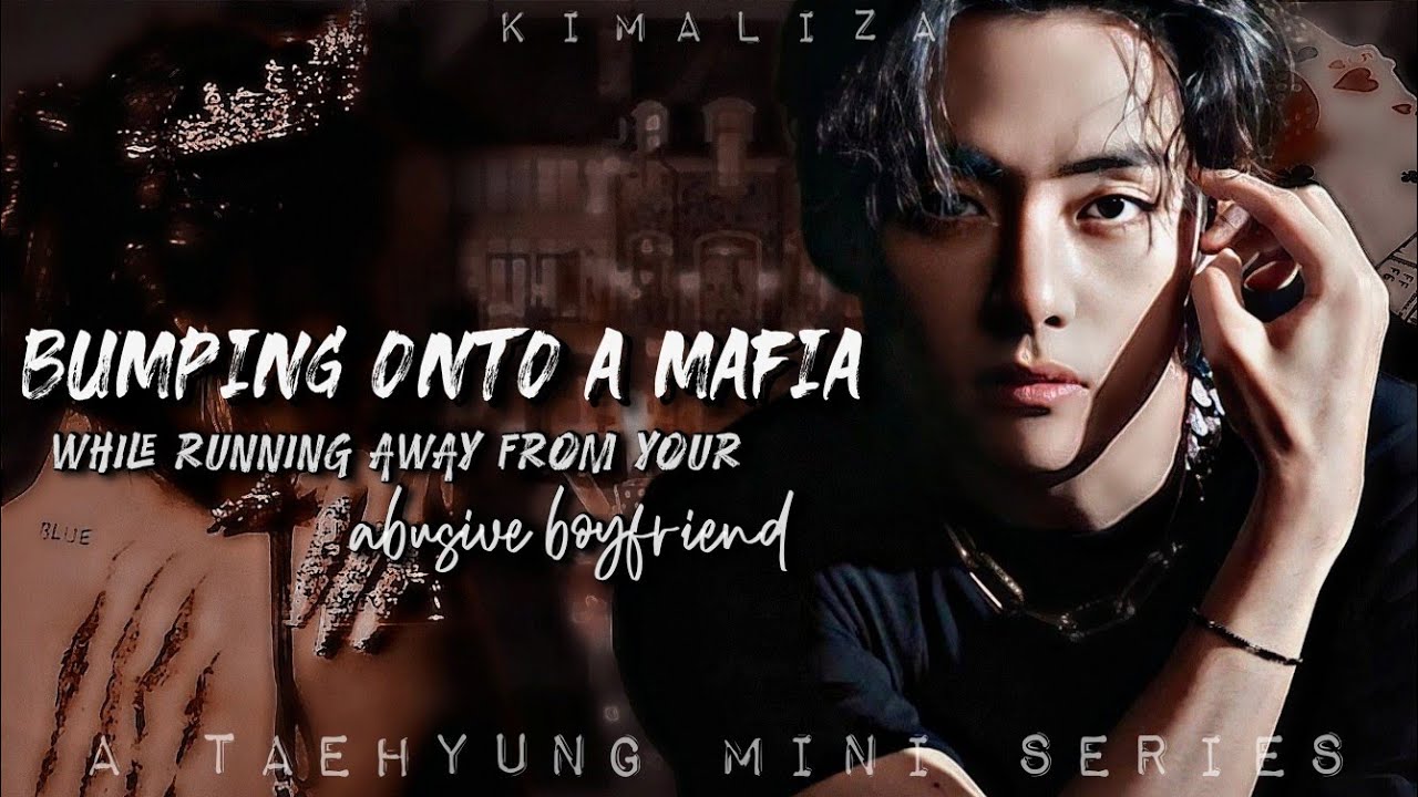 When You Bump Onto A Mafia While Running Away From Your BF [1] || Taehyung ff || Kim Aliza