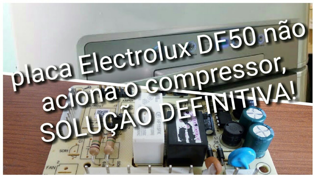 Placa geladeira Electrolux df50 não aciona o compressor SOLUÇÃO DEFINITIVA!!