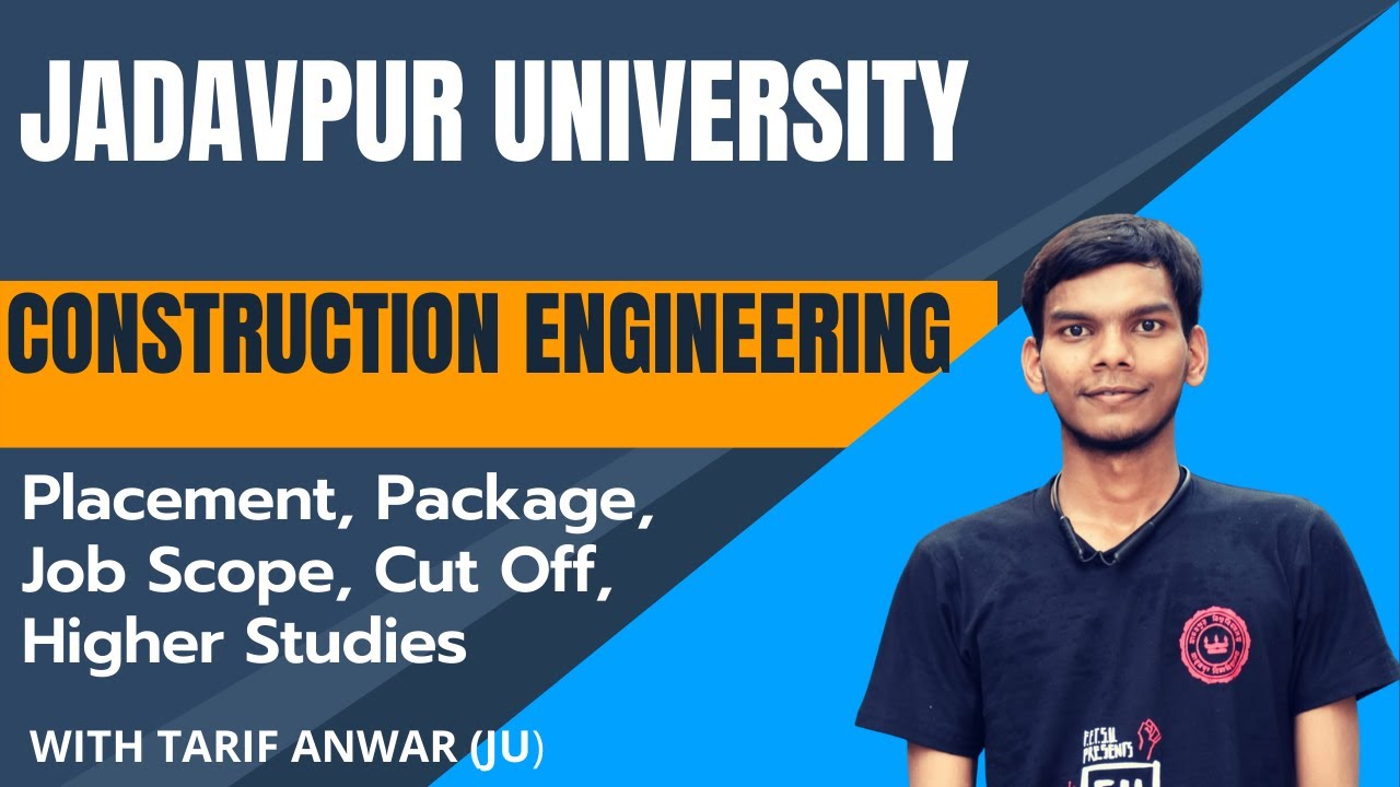 Jadavpur University Construction Engineering Details | Placement | Higher Studies | Job Scope |