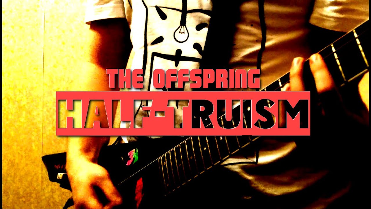 Half-Truism (The Offspring; guitar cover)
