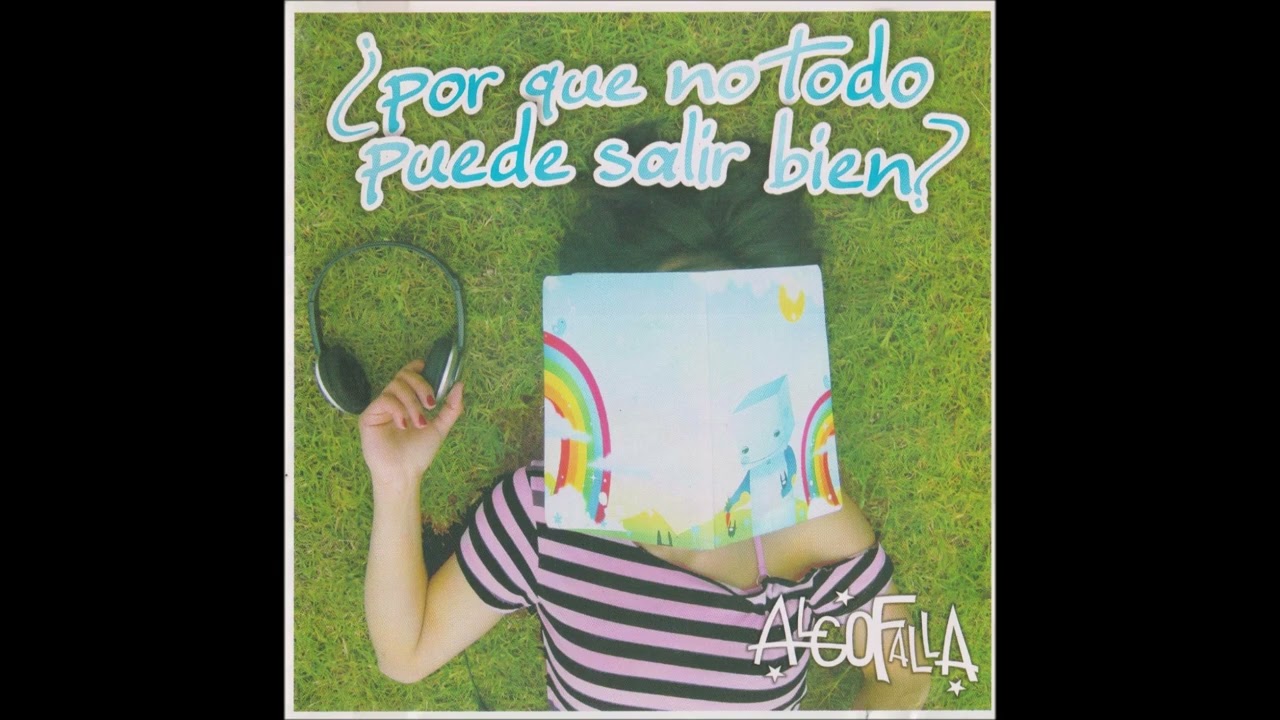 Algo Falla - ¿Porqué No Todo Puede Salir Bien? (Full Album - 2008)