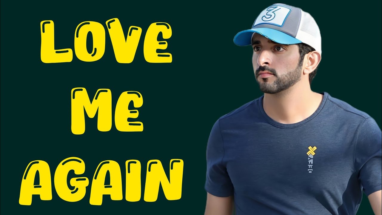 Love me again | Sheikh Hamdan Fazza Poetry | Prince of Dubai | Fazza Poems