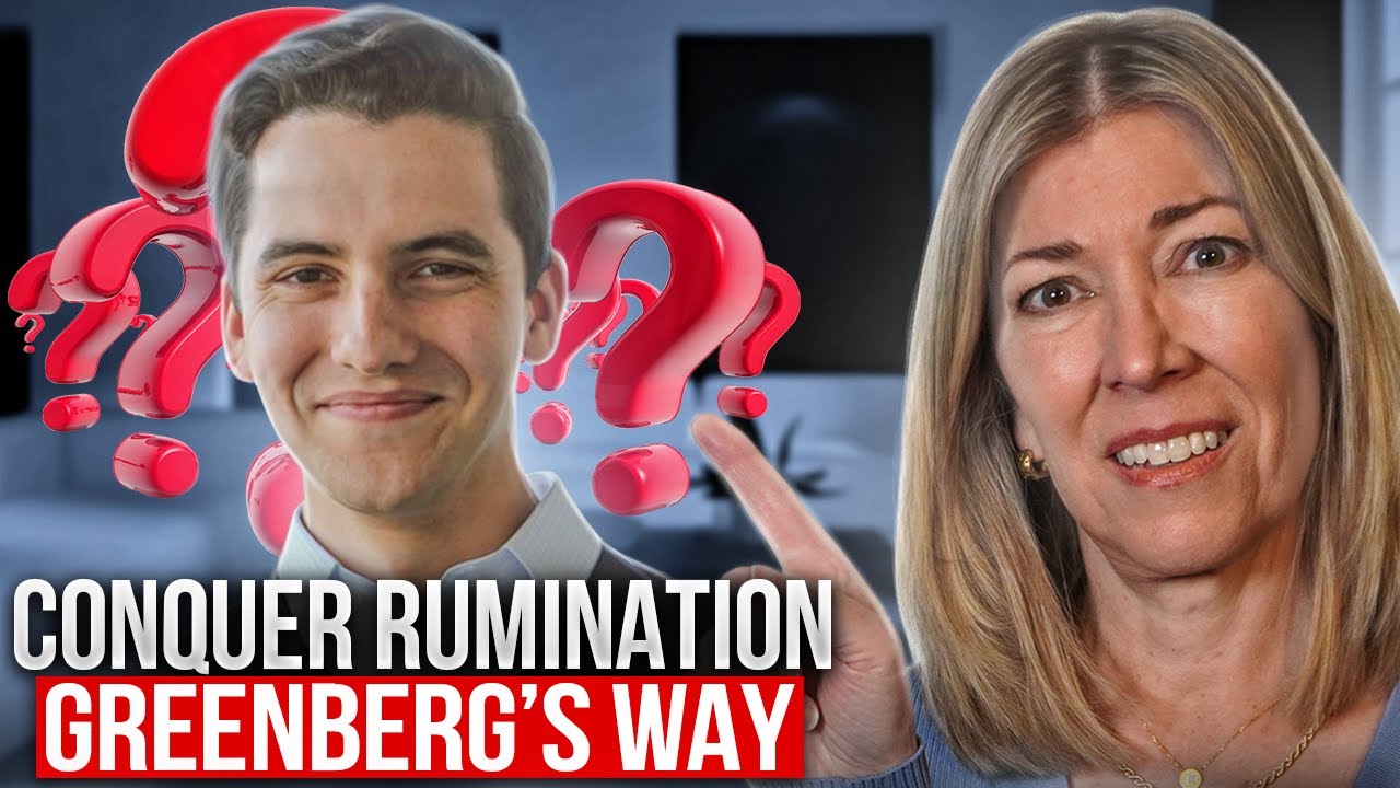 Conquer Rumination | Greenberg's Way