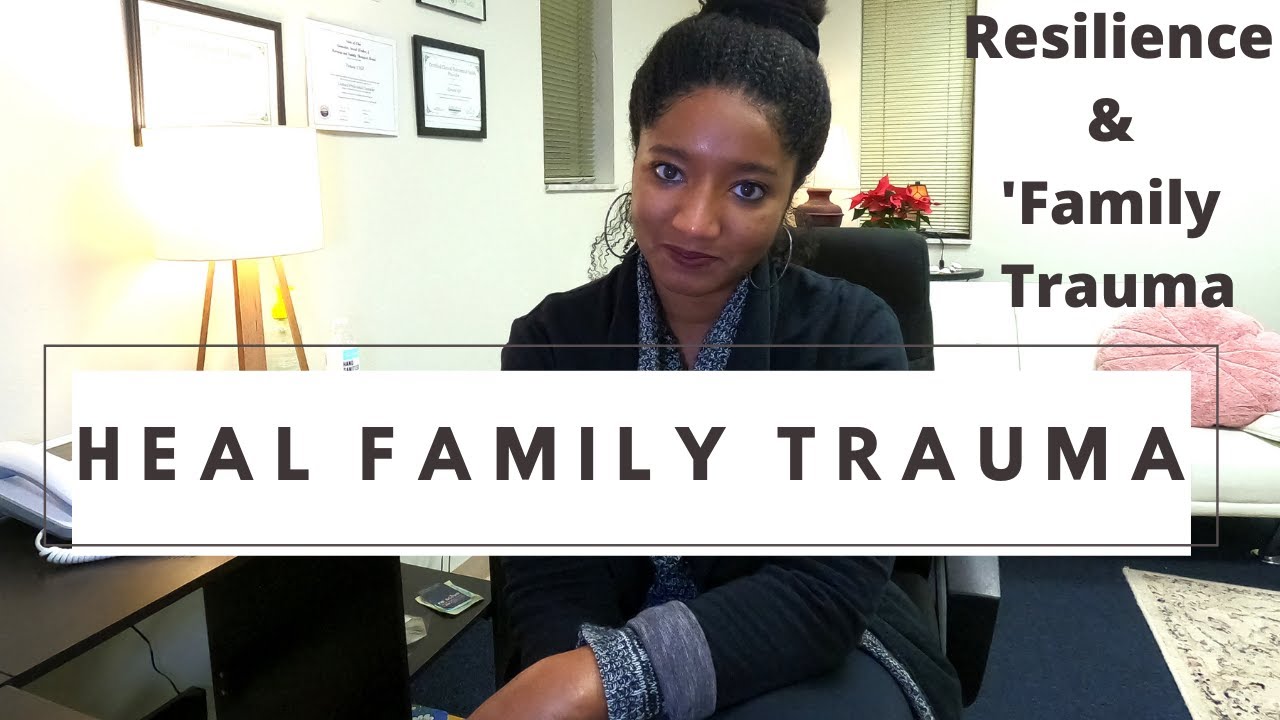HEAL FAMILY TRAUMA | How to develop RESILIENCE |Psychotherapy Crash Course