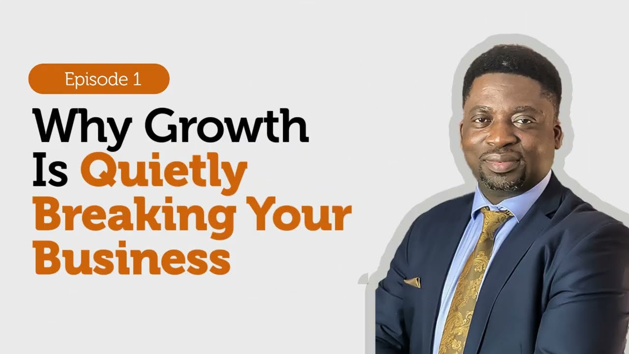 Episode 1: Why Growth Is Quietly Breaking Your Business