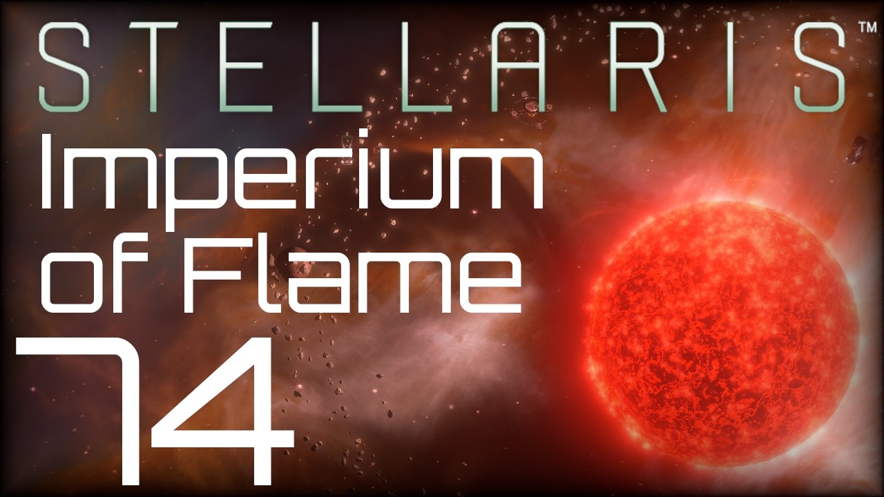 Stellaris | Imperium of Flame | Episode 74