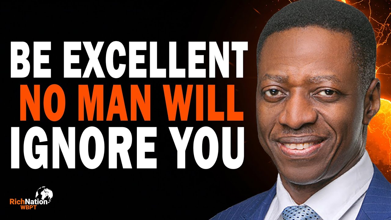 How To Stand Out And Succeed In Any Field: The Power of Excellence |pastor Sam Adeyemi |RichNation