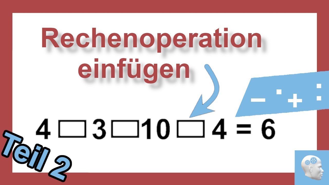 Rechenzeichen einsetzen Teil 2 - Welche Rechenoperation m&uuml;ssen in die L&uuml;cken? Einstellungstest