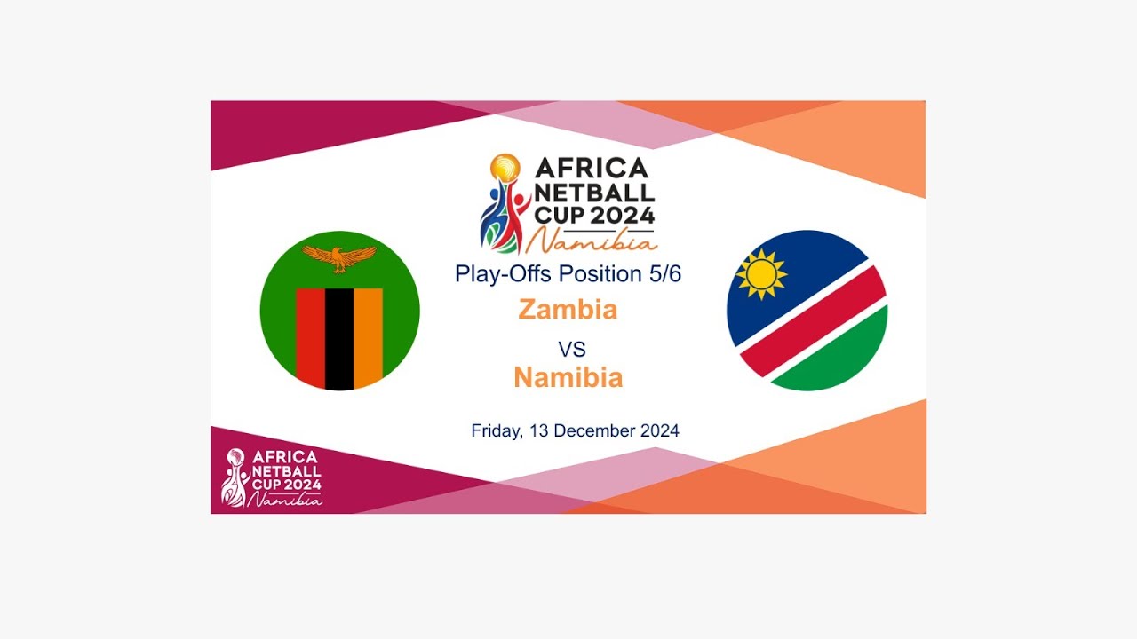 AFRICA NETBALL CUP 2024 - SWAKOPMUND NAMIBIA - DAY 5 - PLAY-OFFS POSITION 5/6 - ZAMBIA vs NAMIBIA