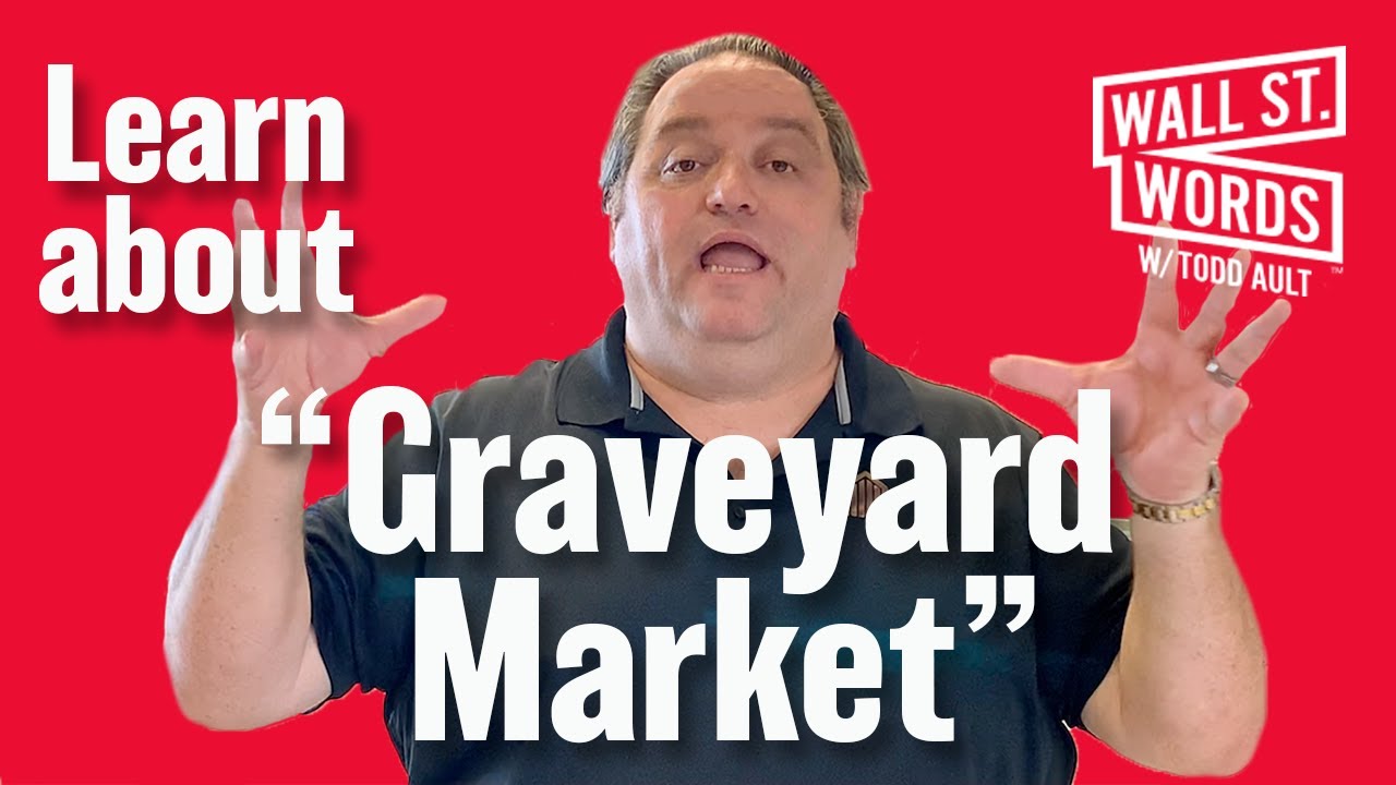 Wall Street Words word of the day = Graveyard Market