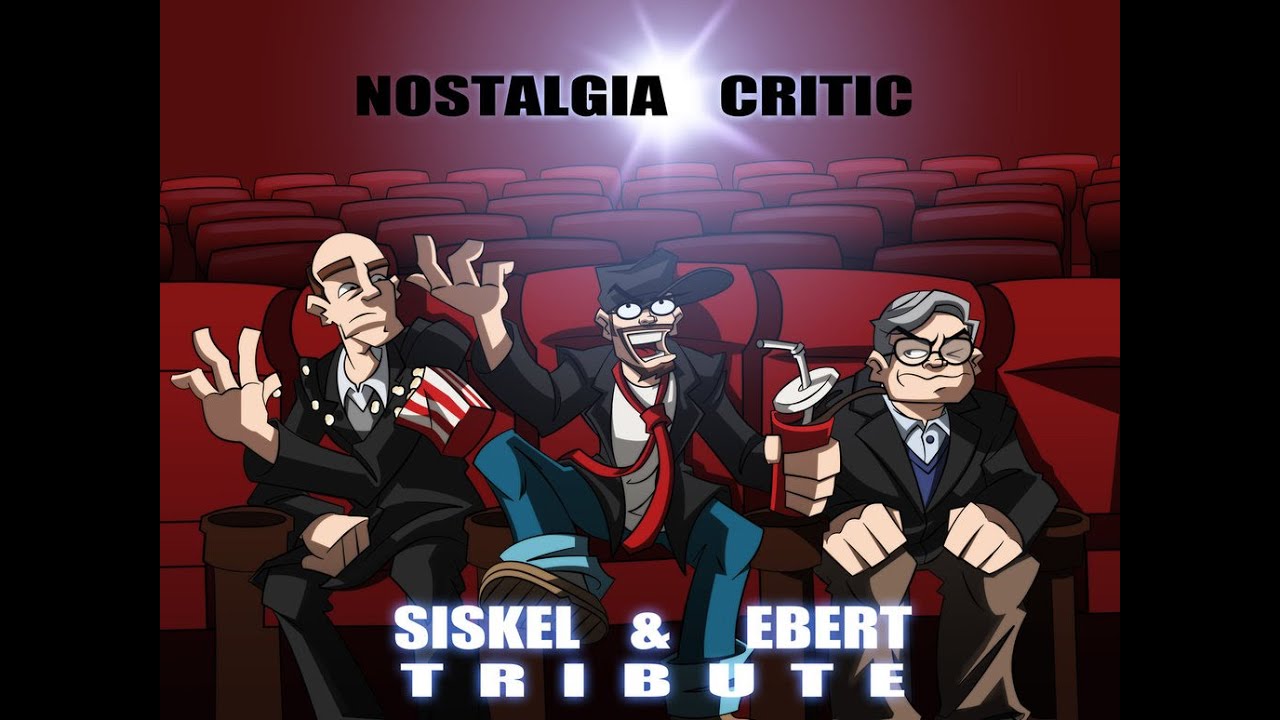 Siskel and Ebert Tribute - Nostalgia Critic