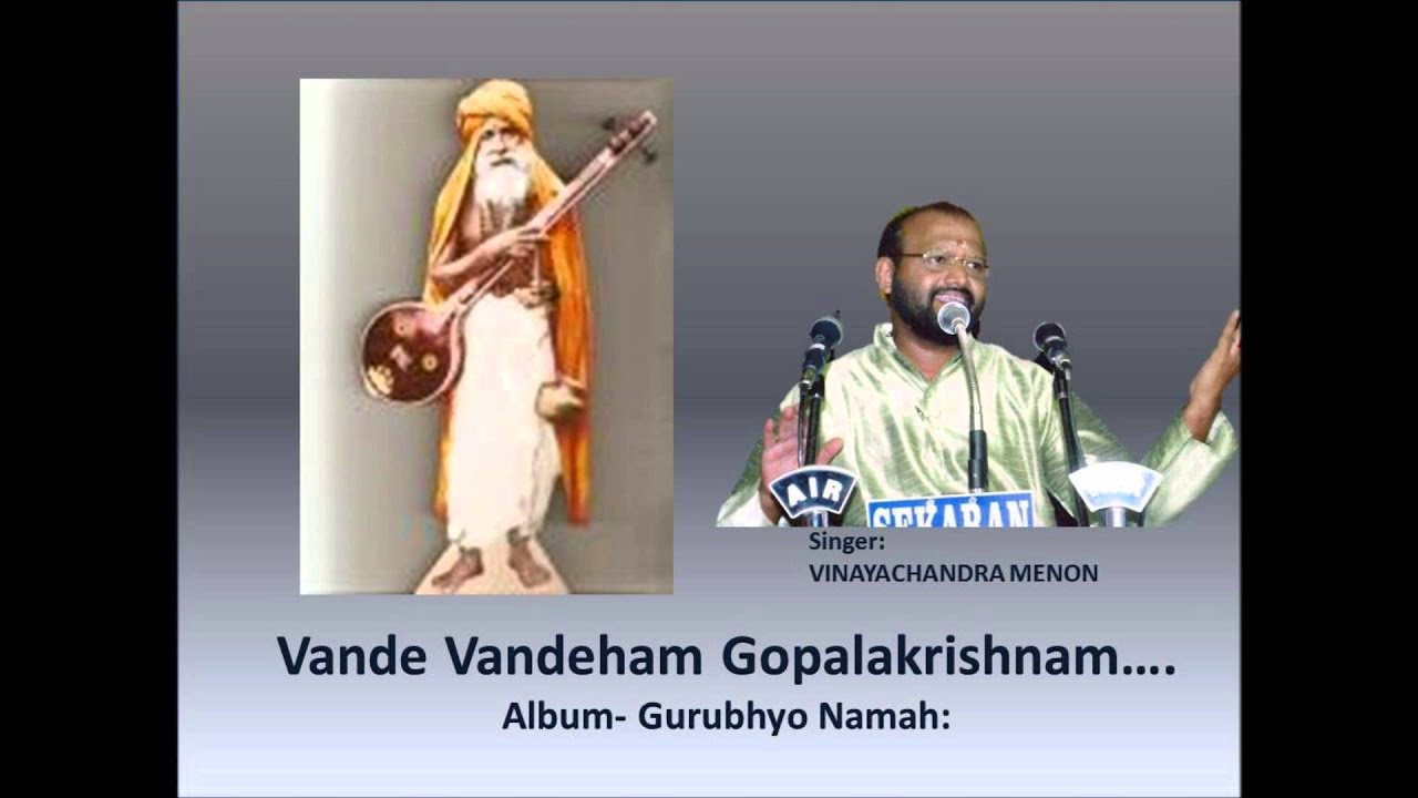 Vande Vandeham... Sampradaya Bhajana by Vinayachandra Menon Album- Gurubhyo namah: