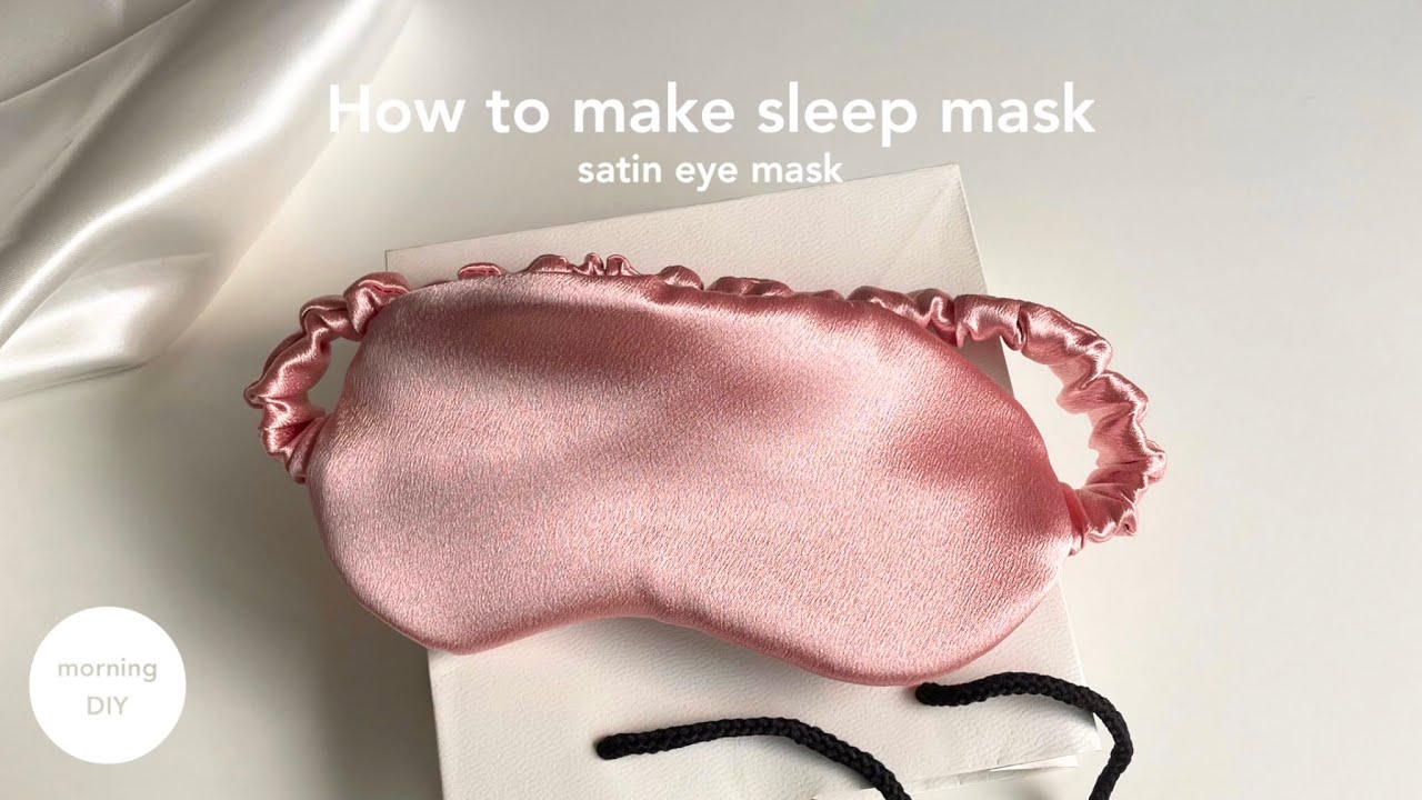 DIY satin eye mask tutorial | How to make satin sleep mask