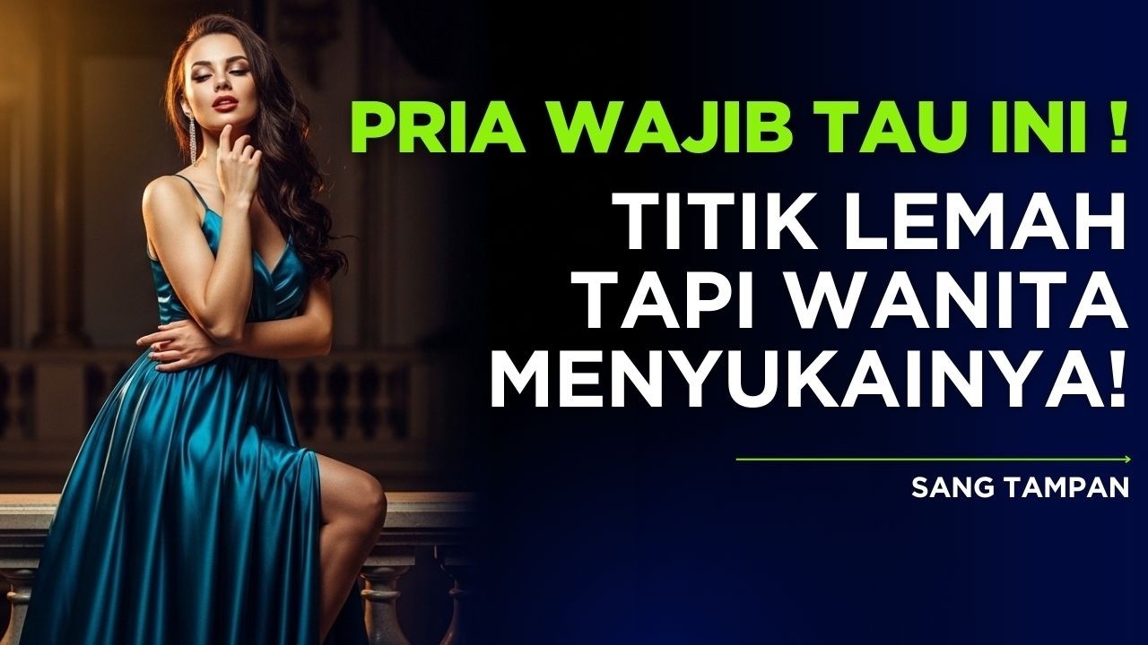 7 Titik Kelemahan Wanita Tersembunyi yang Pria Wajib Tahu!