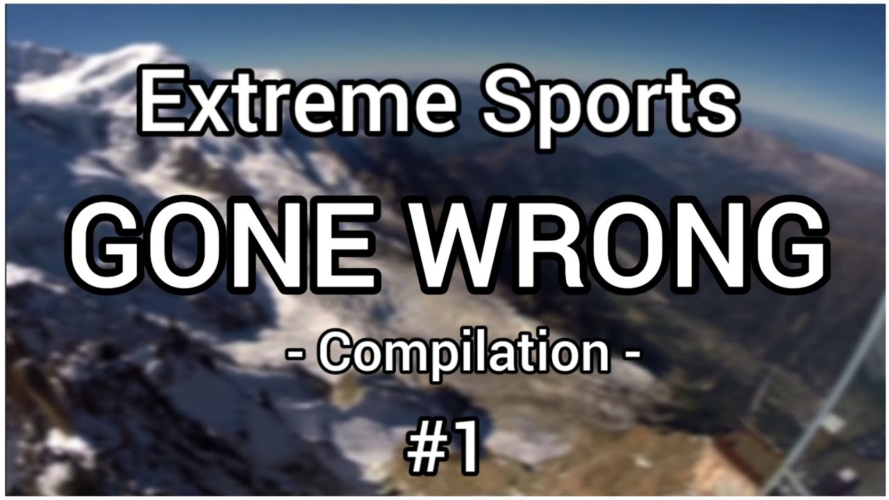 Extreme Sports GONE WRONG ▪︎ Fail Compilation #1