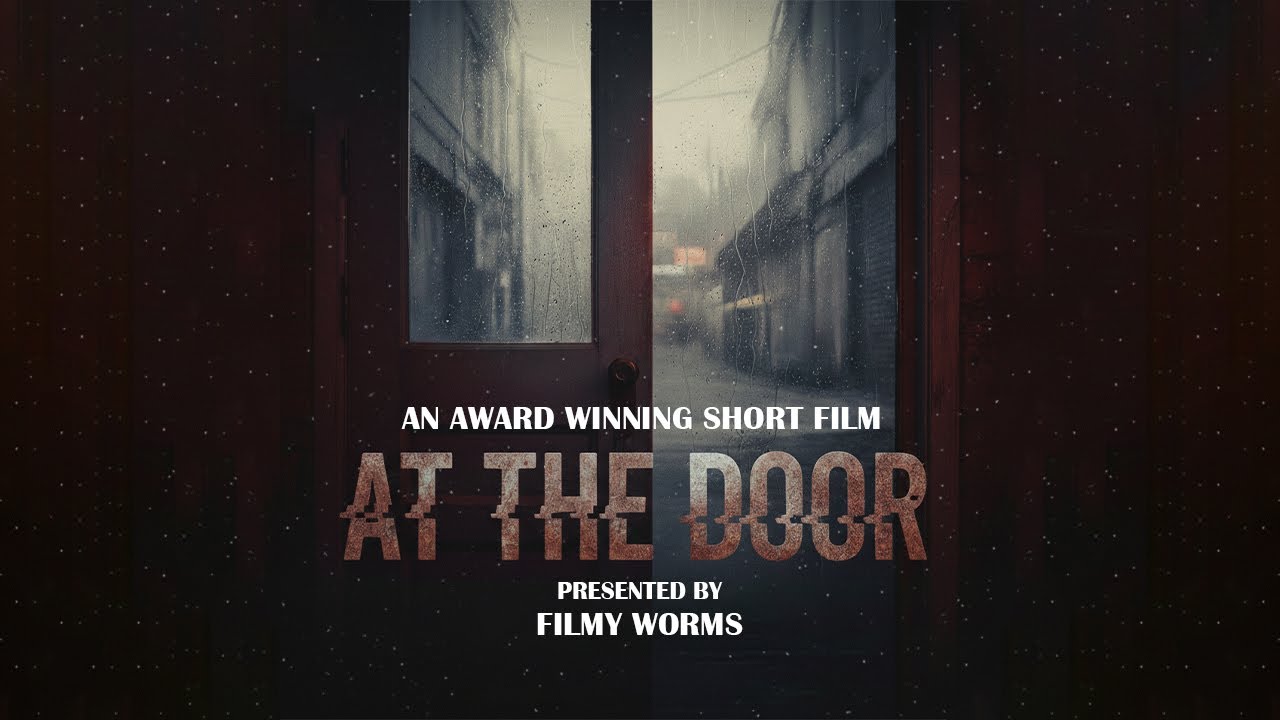 AT THE DOOR  Special Jury Mention Award Winning SHORT FILM (24 FPS, MUMBAI)