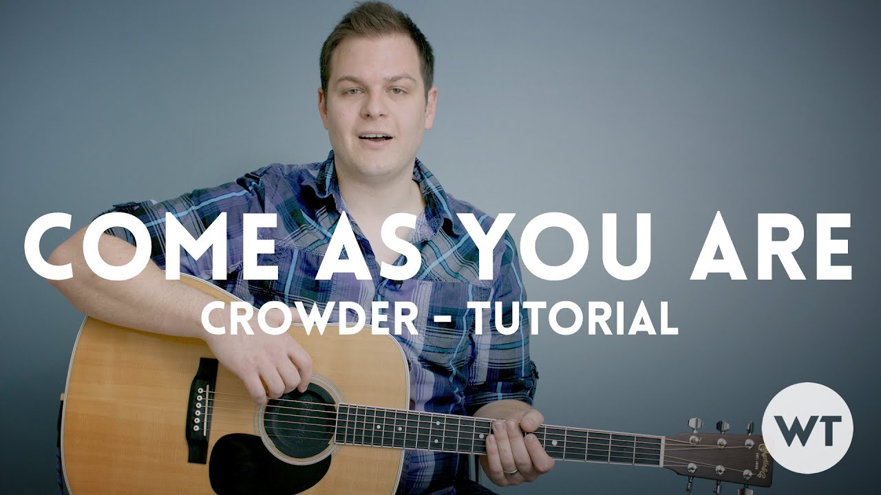 Come As You Are - Crowder - Tutorial