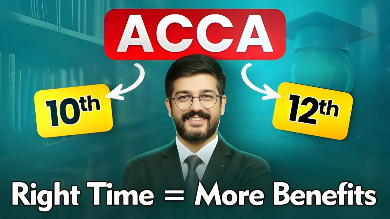 ACCA After 10th/12th | How to Become an ACCA | ACCA Course In India | Best Time to Start ACCA