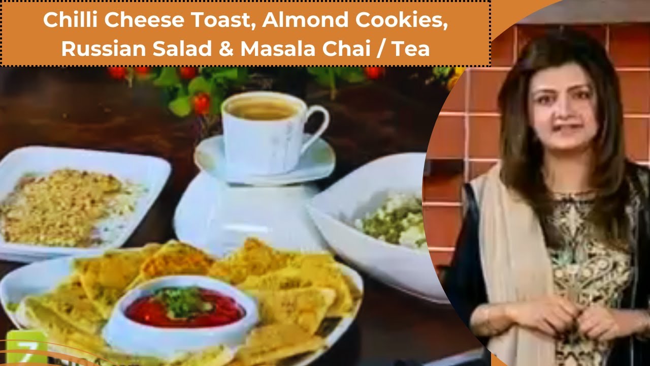 Chilli Cheese Toast / Bakery Style Almond Cookies /Russian Salad & Masala Chai @farahjehanzeblegacy