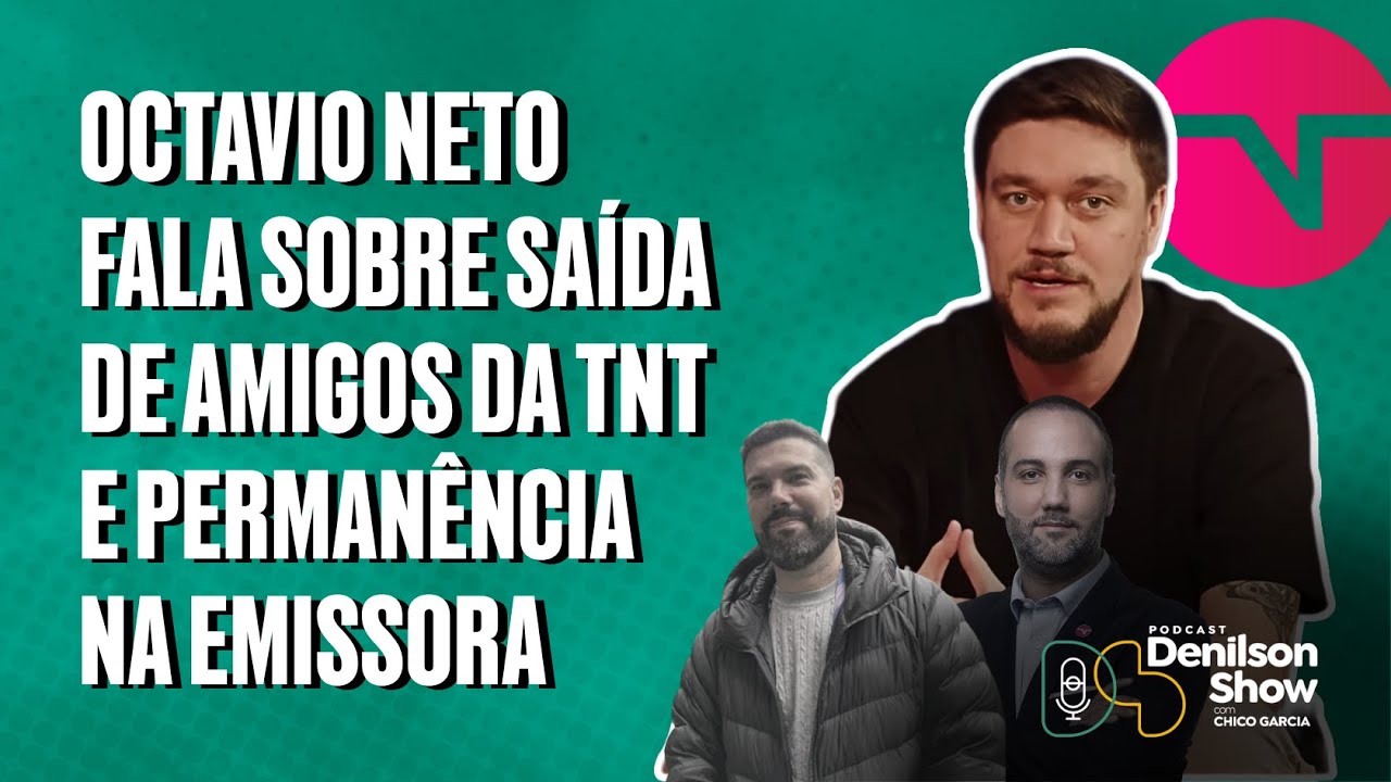 OCTAVIO NETO FALA SOBRE SAÍDA DE AMIGOS DA TNT E A PERMANÊNCIA NA EMISSORA | PODCAST DENILSON SHOW