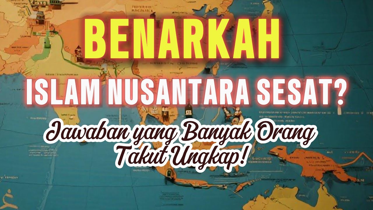 Benarkah Islam Nusantara Sesat? Jawaban yang Banyak Orang Takut Ungkap!
