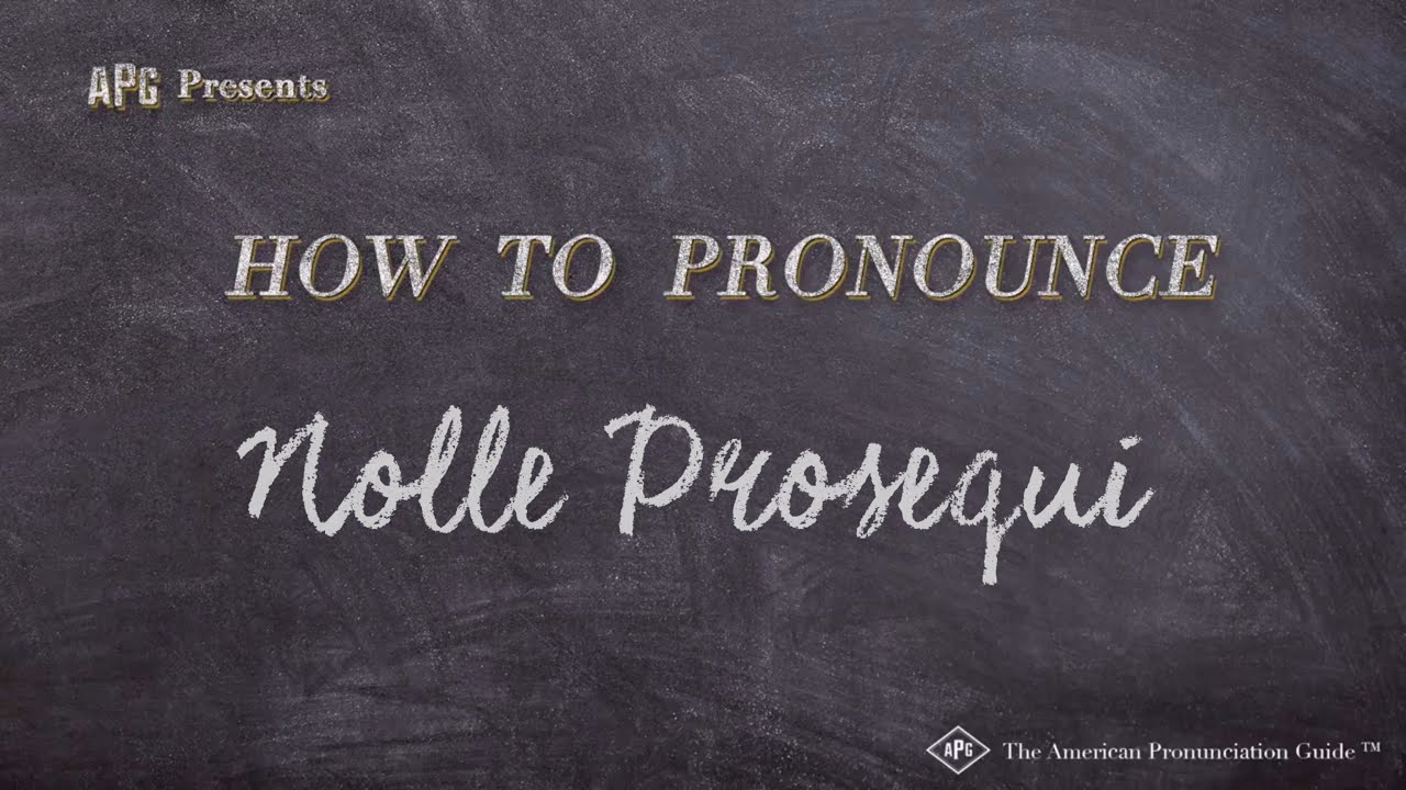 Как произносится Nolle Prosequi (примеры из реальной жизни!)
