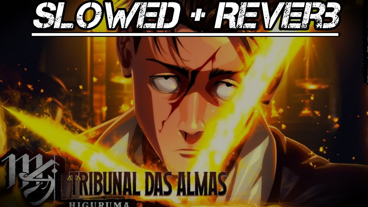 (Slowed + Reverb) Higuruma (Jujutsu Kaisen) - Tribunal Das Almas | M4rkim