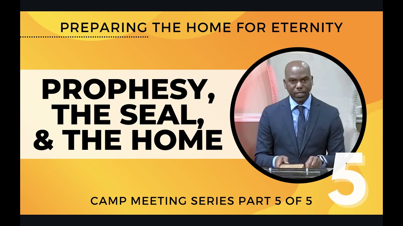 5 - Prophesy, the Seal, and the Home