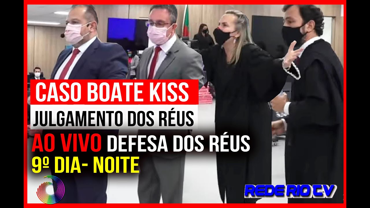 BOATE KISS: NONO DIA DE JULGAMENTO AO VIVO- COMEÇA A DEFESA DOS RÉUS