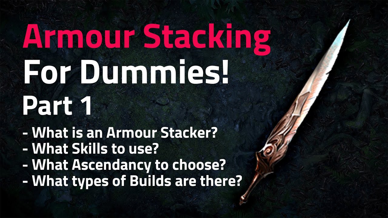 Armour Stacking For Dummies! Part 1 Concepts, Skills, Ascendancy! - Path of Exile