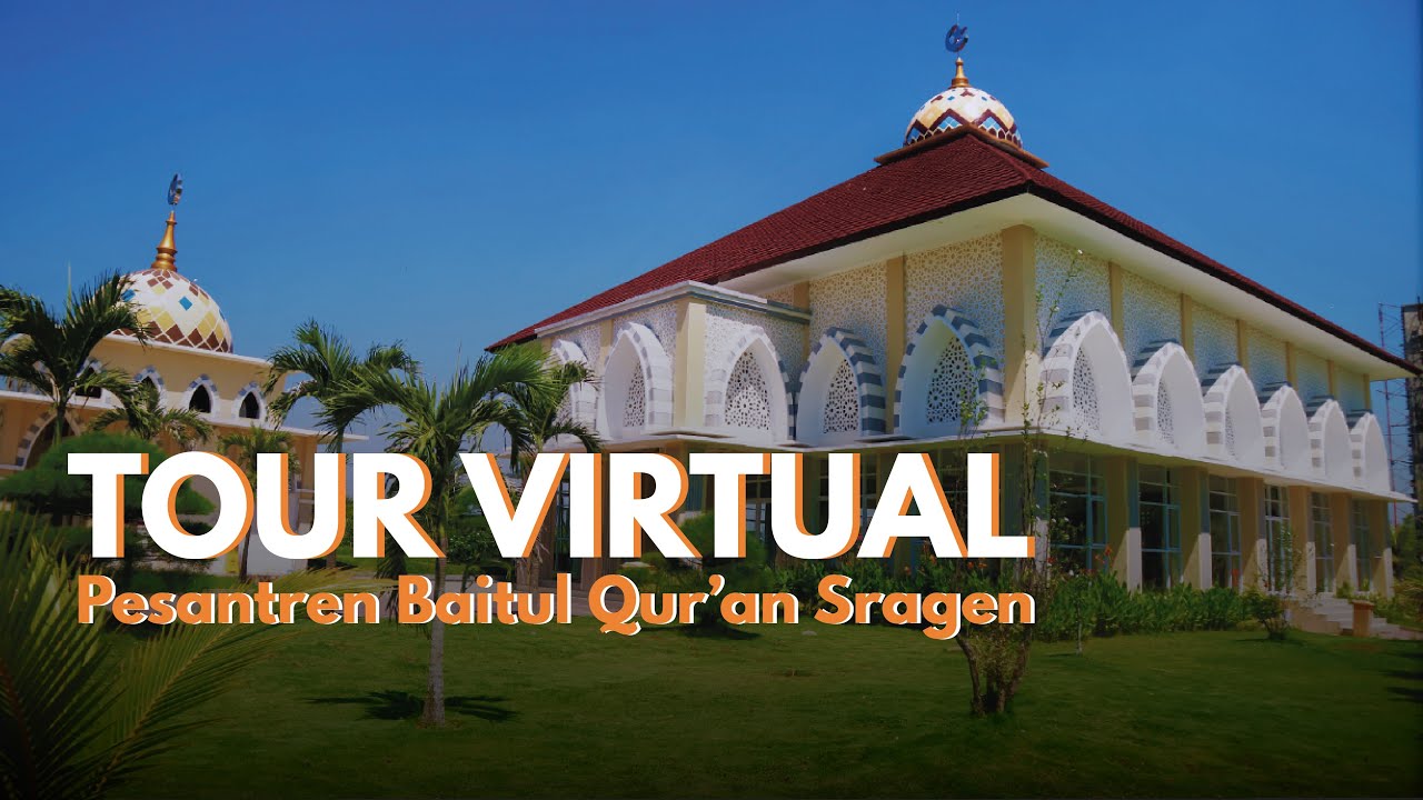 Tour Virtual Pesantren Baitul Qur'an Sragen - Jawa Tengah