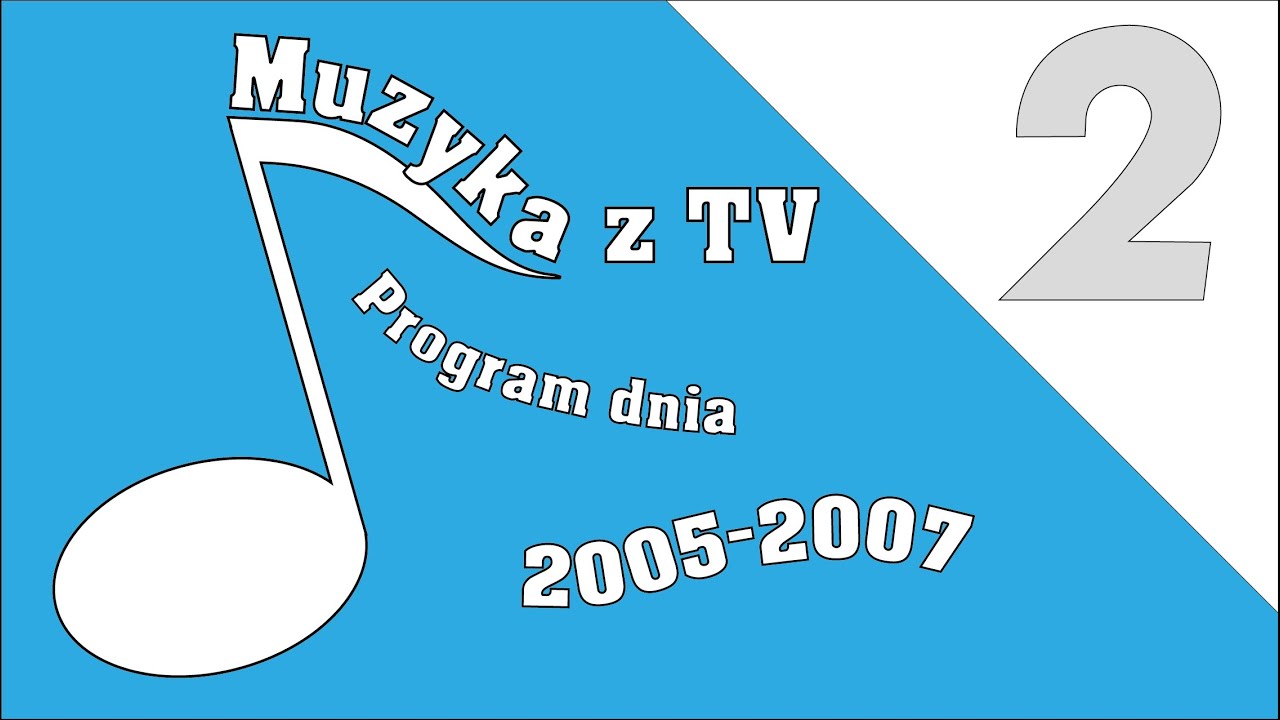 2 - Muzyka z programu dnia z lat 2005-2007