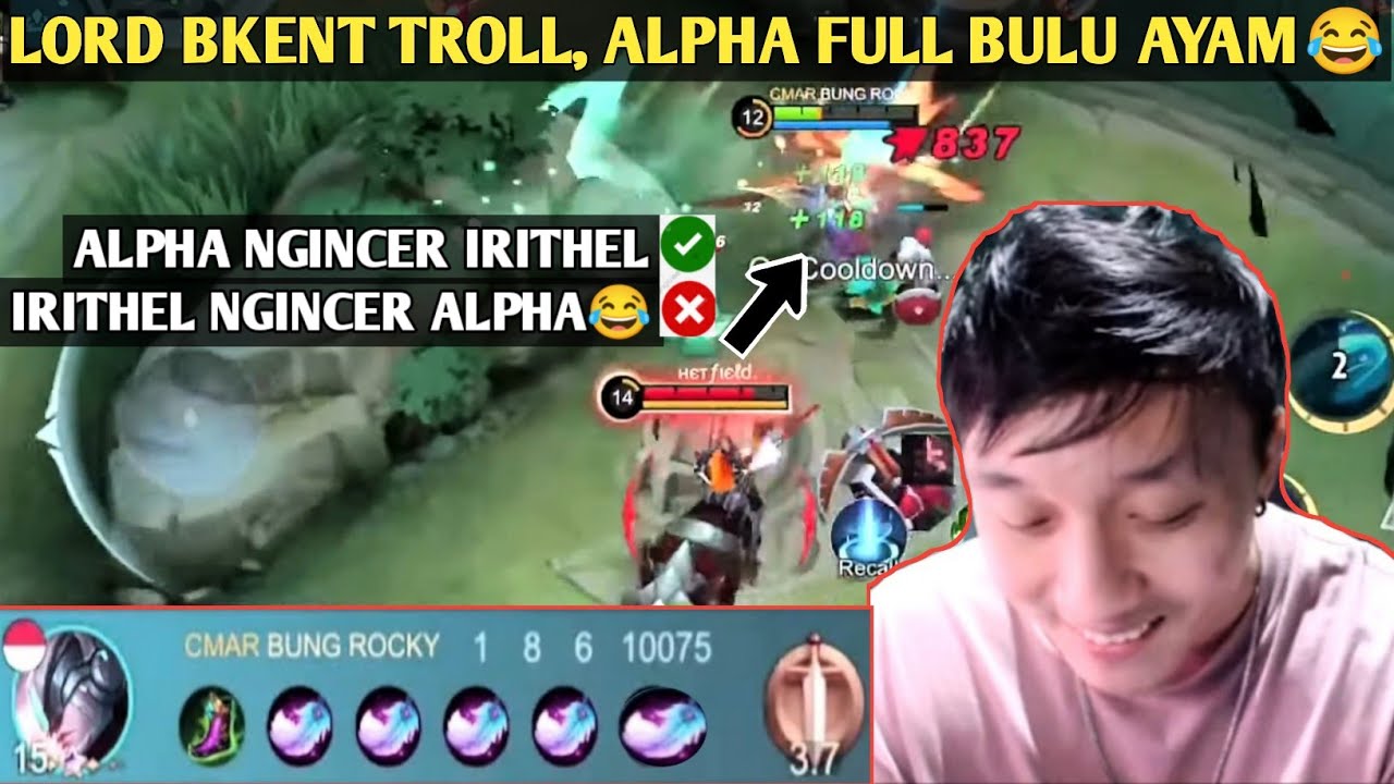 LORD BKENT TROLL AGAIN, ALPHA FULL BULU AYAM😂😂