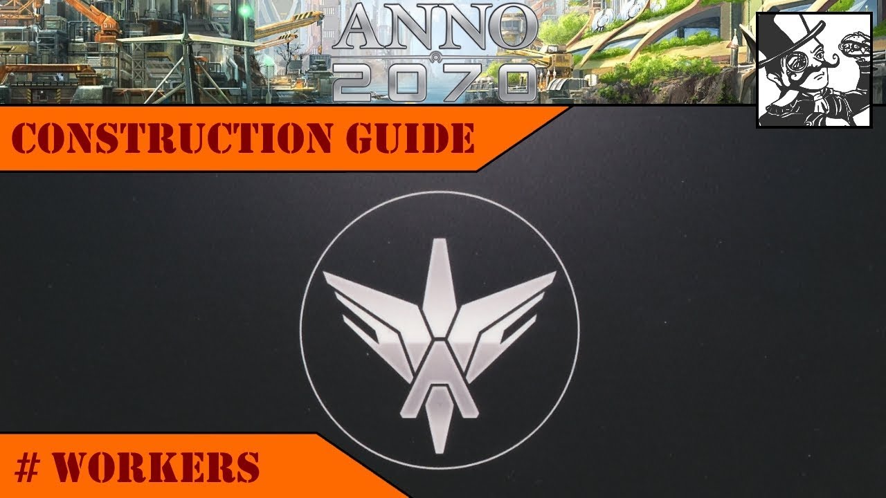 Anno 2070 - Construction Guide: Tycoon Workers